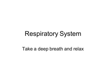 Take a deep breath and relax