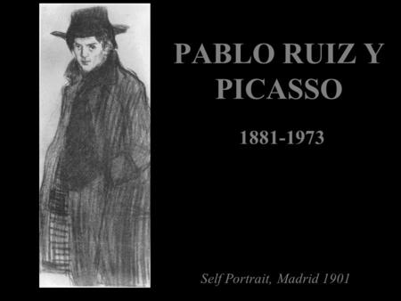 PABLO RUIZ Y PICASSO Self Portrait, Madrid 1901