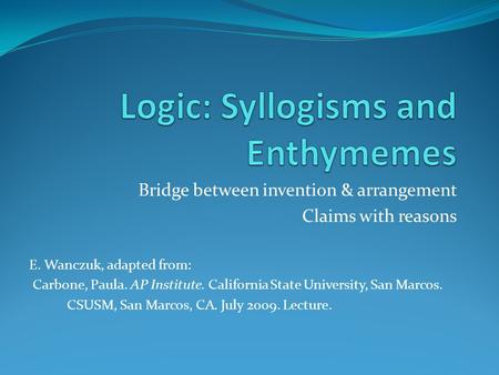 Logic: Syllogisms and Enthymemes