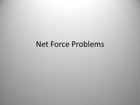 Net Force Problems.
