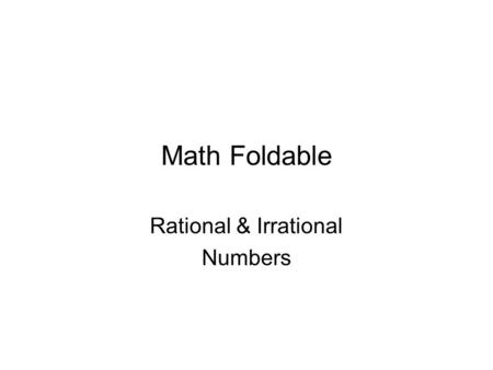 Rational & Irrational Numbers
