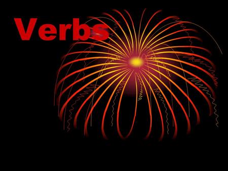 Verbs. Kinds of verbs Verbs ActionLinkingHelping.