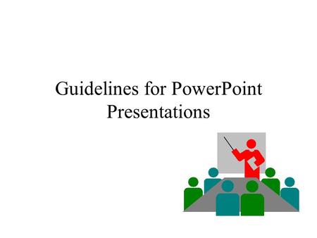 Guidelines for PowerPoint Presentations