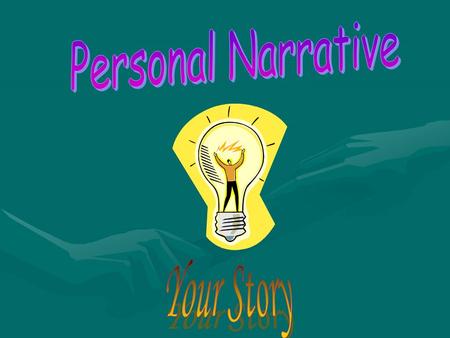 Objectives To understand how to write a personal narrative.To understand how to write a personal narrative. To identify the elements of the writing process.To.
