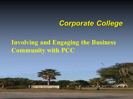 Corporate College Involving and Engaging the Business Community with PCC.