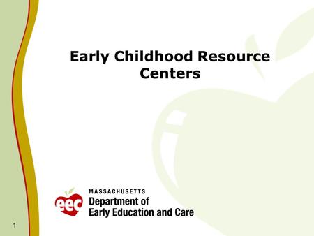 Early Childhood Resource Centers 1. 2 Created in 1991 – lead agencies were originally public schools, community agencies and libraries. FY09 Competitive.