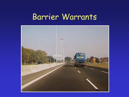 Barrier Warrants. Potential Hazards –Bridge Abutments/Piers/Approach Railing –Large Drainage Structures –Non-Breakaway Sign and Luminaire Supports –Embankments.
