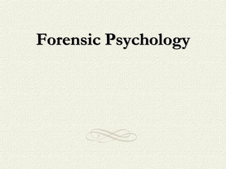 Forensic Psychology.