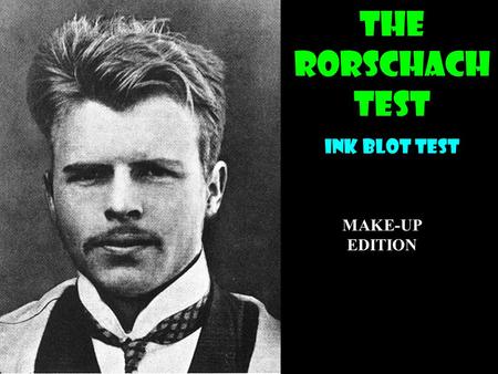 The Rorschach Test Ink Blot Test MAKE-UP EDITION.