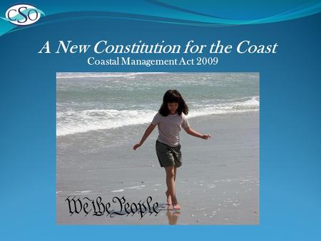 Coastal Management Act 2009 A New Constitution for the Coast.