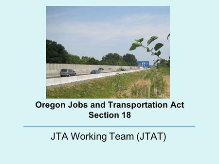 Oregon Jobs and Transportation Act Section 18 JTA Working Team (JTAT)