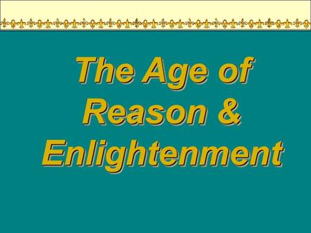 The Age of Reason & Enlightenment An Overview of the 18 c Political History >>> Political History >>> Reform Intellectual History Intellectual History.