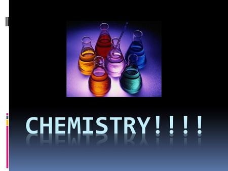 CHEMISTRY!!!!.