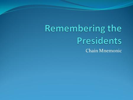 Remembering the Presidents