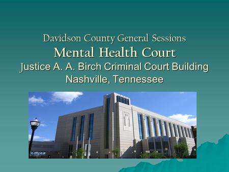 Davidson County General Sessions Mental Health Court Justice A. A