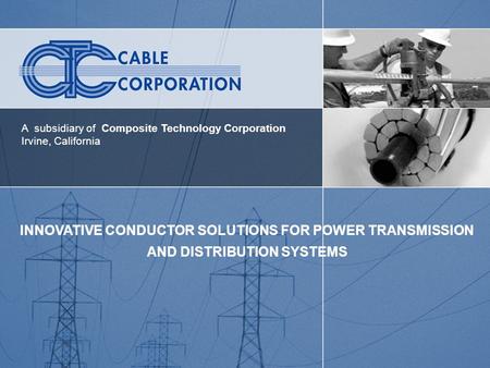 A  subsidiary of  Composite Technology Corporation