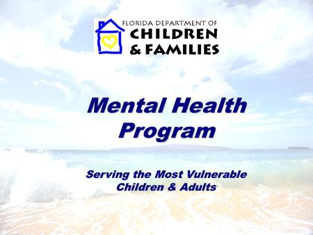 Mental Health Program Serving the Most Vulnerable Children & Adults.
