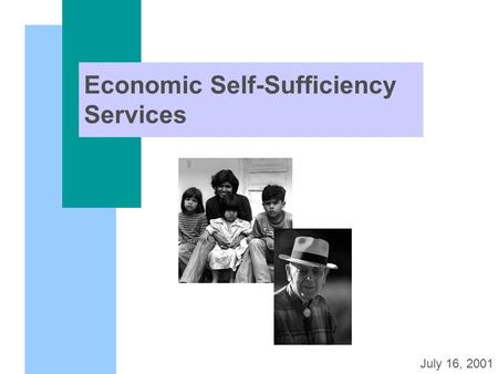 Economic Self-Sufficiency Services July 16, 2001.