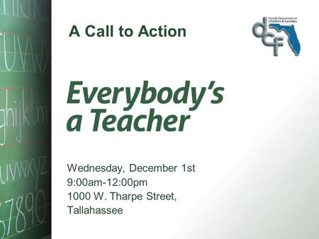 A Call to Action Wednesday, December 1st 9:00am-12:00pm 1000 W. Tharpe Street, Tallahassee.