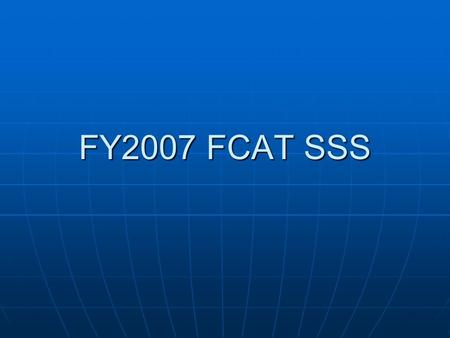 FY2007 FCAT SSS. Grade 3 FCAT SSS Reading Percent Level 1 All Students Tested.