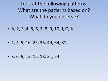 Look at the following patterns. What are the patterns based on