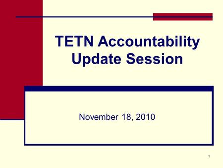 1 TETN Accountability Update Session November 18, 2010.