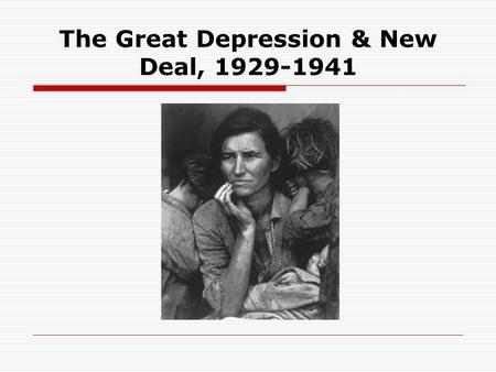The Great Depression & New Deal,