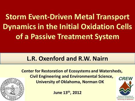 Storm Event-Driven Metal Transport Dynamics in the Initial Oxidation Cells of a Passive Treatment System Center for Restoration of Ecosystems and Watersheds,