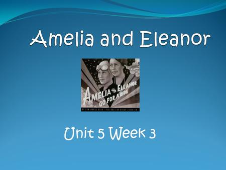 Amelia and Eleanor Unit 5 Week 3.