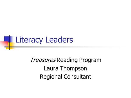 Treasures Reading Program Laura Thompson Regional Consultant