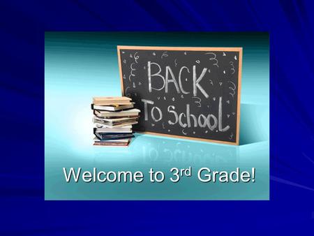 Welcome to 3rd Grade!.