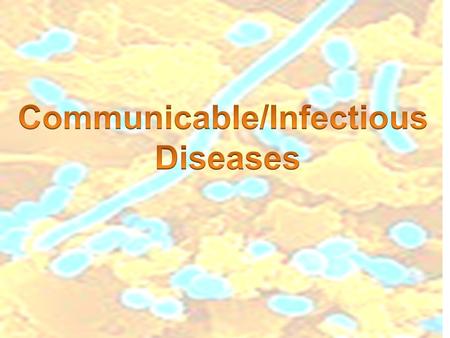 Communicable/Infectious