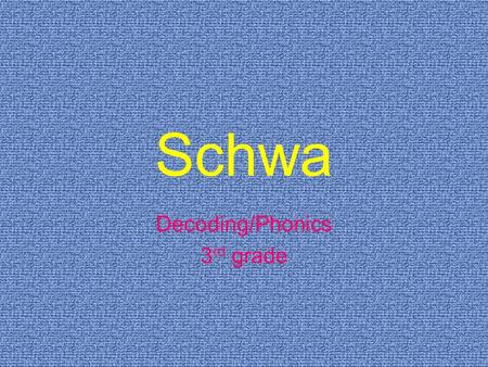 Schwa Decoding/Phonics 3rd grade.