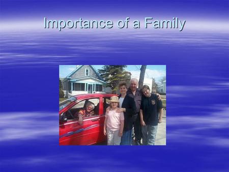 Importance of a Family.