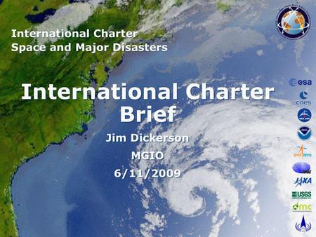 International Charter Brief Jim Dickerson MGIO 6/11/2009 International Charter Brief Jim Dickerson MGIO 6/11/2009 International Charter Space and Major.