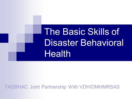 The Basic Skills of Disaster Behavioral Health