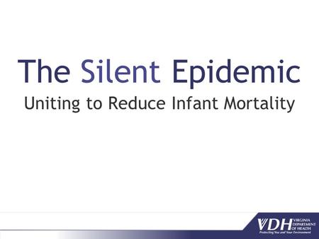 The Silent Epidemic Uniting to Reduce Infant Mortality.