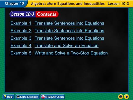 Lesson 3 Contents Example 1Translate Sentences into Equations Example 2Translate Sentences into Equations Example 3Translate Sentences into Equations Example.