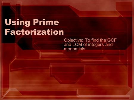 Using Prime Factorization