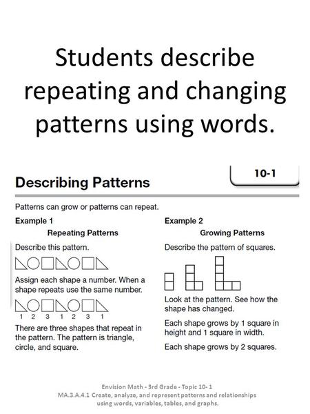 Students describe repeating and changing patterns using words.