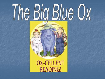 Today we will read about a make-believe ox who cooks and shops! A real ox cant cook or shop. Why cant a real ox cook or shop?