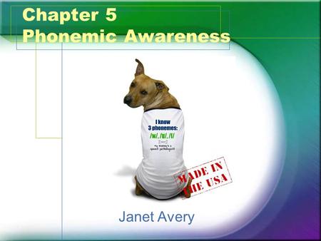 Chapter 5 Phonemic Awareness Janet Avery. What? Phonemic Awareness is understanding that words can be broken down into smaller sounds – phonemes. Phonemic.