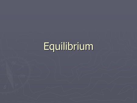 Equilibrium. Equilibrium Some reactions (theoretically all) are reversible reactions, in which the products take part in a separate reaction to reform.