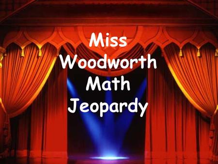 Miss Woodworth Math Jeopardy Multiply Money Time zone Rounding Numbers 300 400 500 100 200 300 400 500 100 200 300 400 500 100 200 300 400 500 100 200.