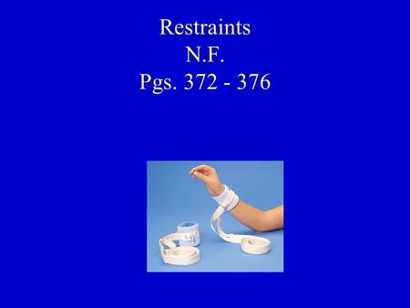Restraints N.F. Pgs. 372 - 376.