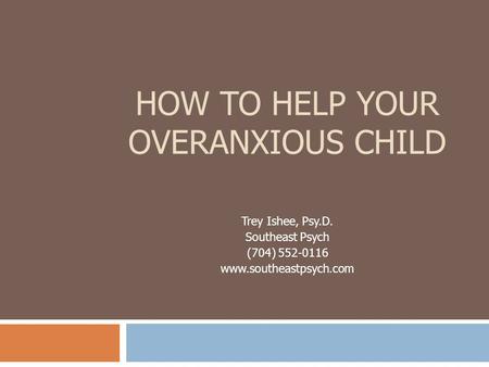 HOW TO HELP YOUR OVERANXIOUS CHILD