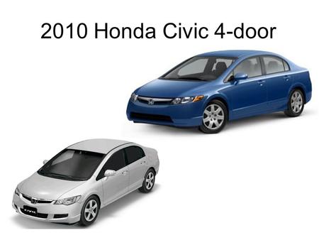 2010 Honda Civic 4-door. HMIN Weld Department The White Body is Welded in the Spot Robot Station and then sent to C-Line.
