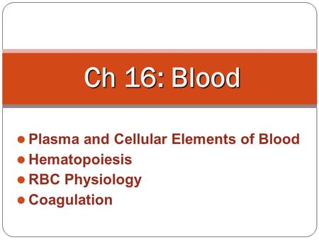 Ch 16: Blood Plasma and Cellular Elements of Blood Hematopoiesis