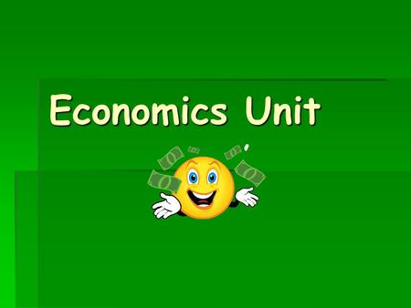 Economics Unit.