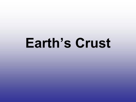 Earth’s Crust.